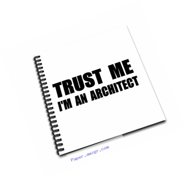 3dRose db_195589_1 Trust Me Im an Architect Fun Architecture Humor. Funny Job Work Gift Drawing Book, 8 by 8-Inch
